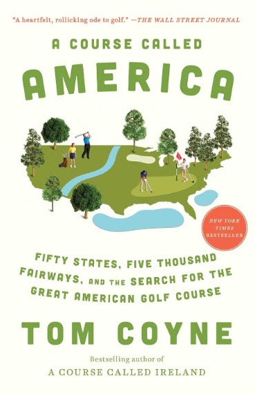 A Course Called America: Fifty States, Five Thousand Fairways, and the Search for the Great American Golf Course | USAvora